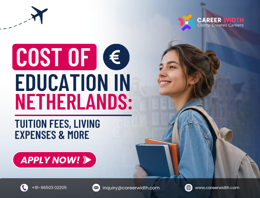 Cost of Education in Netherlands Tuition Fees, Living Expenses & More