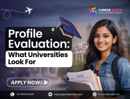 Profile Evaluation What Universities Look For