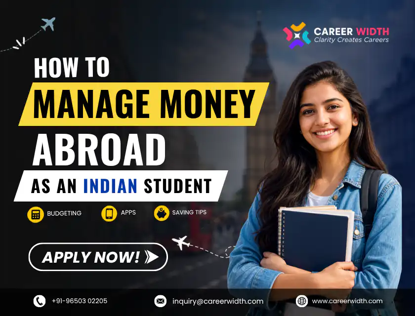 How to Manage Money Abroad as an Indian Student Budgeting, Apps & Saving Tips